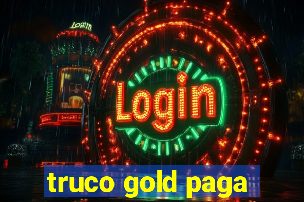 truco gold paga