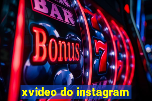 xvideo do instagram