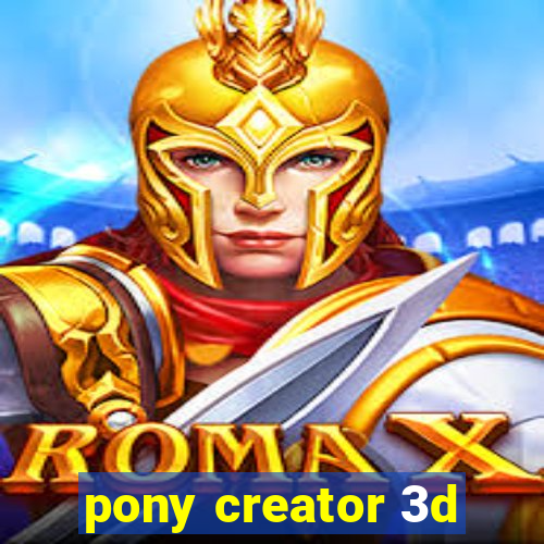 pony creator 3d