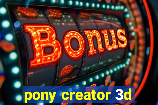 pony creator 3d