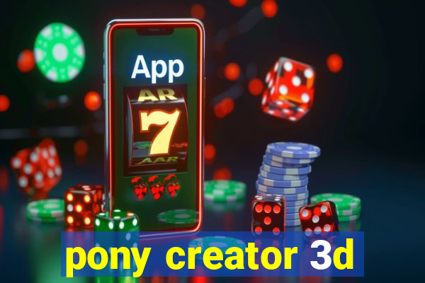 pony creator 3d