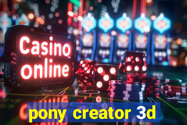 pony creator 3d