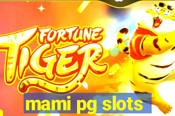 mami pg slots