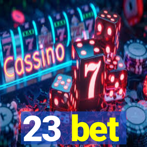 23 bet