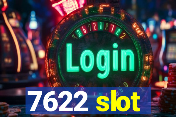 7622 slot