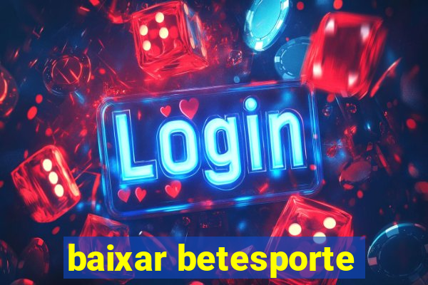 baixar betesporte