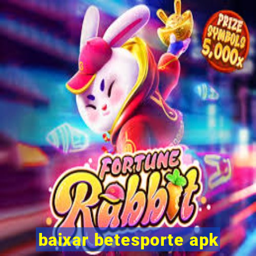 baixar betesporte apk