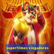 superfilmes vingadores