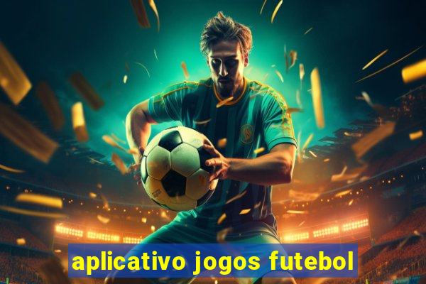 aplicativo jogos futebol