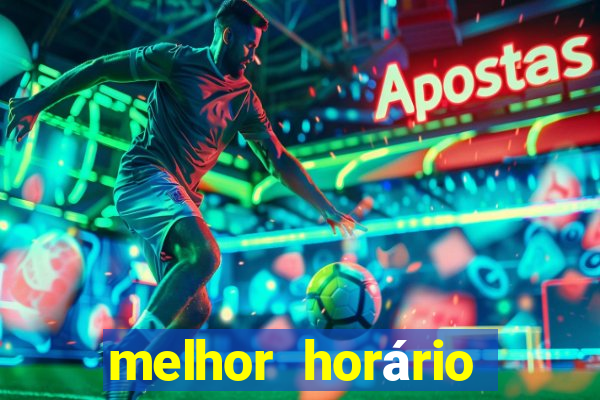 melhor horário para jogar fortune tiger de tarde