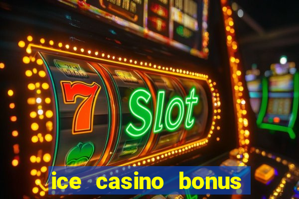 ice casino bonus 25 euro