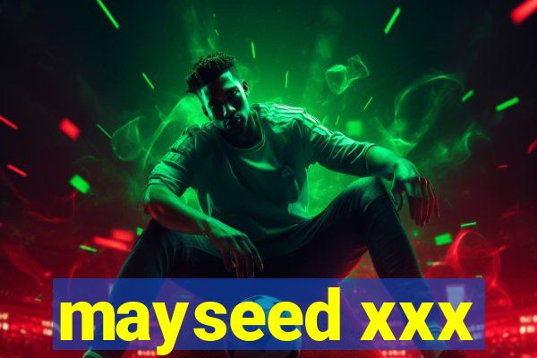 mayseed xxx