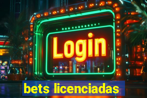 bets licenciadas