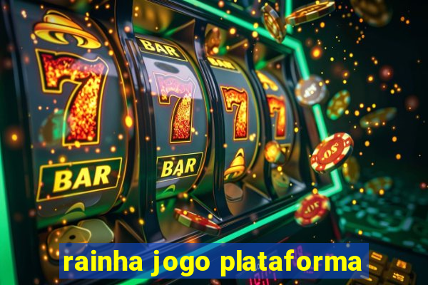 rainha jogo plataforma