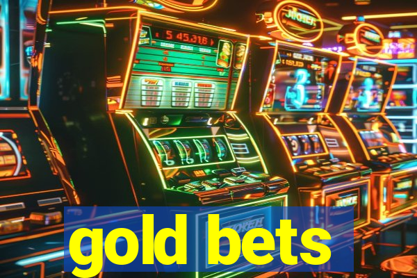 gold bets