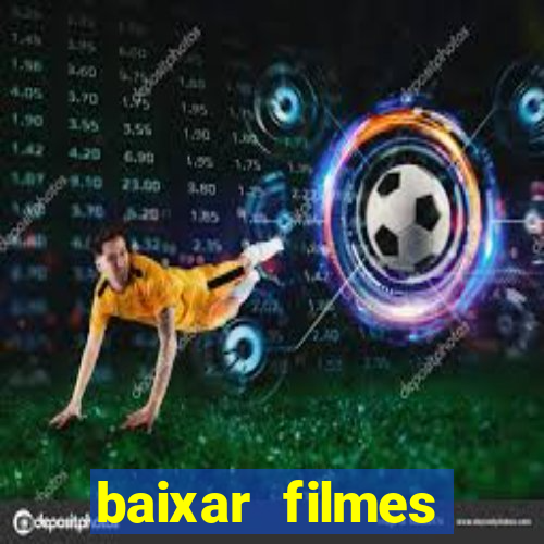 baixar filmes torrents dublados