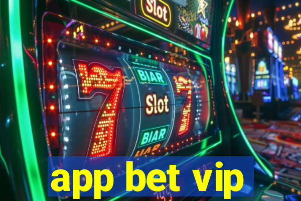 app bet vip