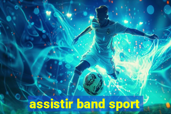 assistir band sport