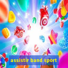 assistir band sport