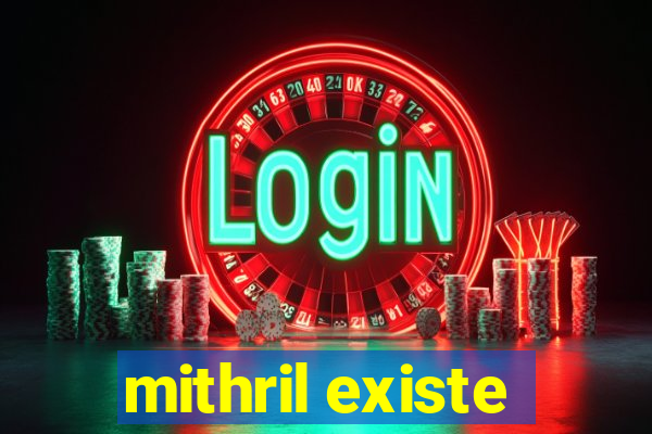 mithril existe