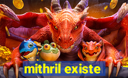 mithril existe