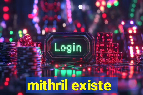 mithril existe