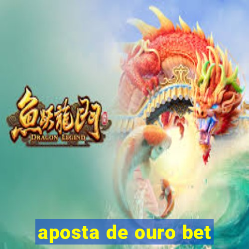 aposta de ouro bet