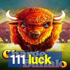 111 luck