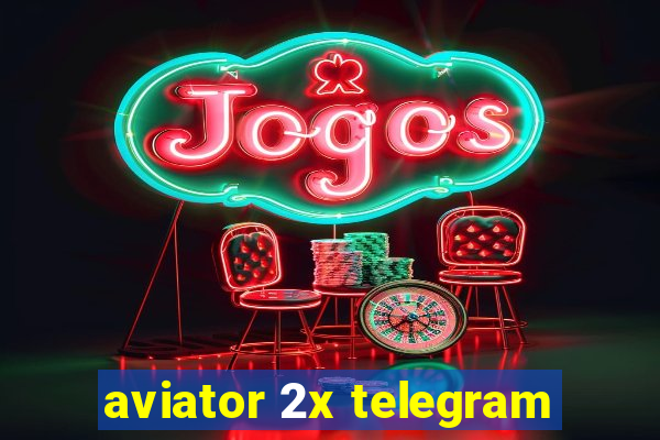 aviator 2x telegram