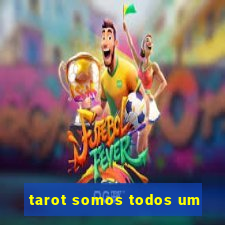 tarot somos todos um