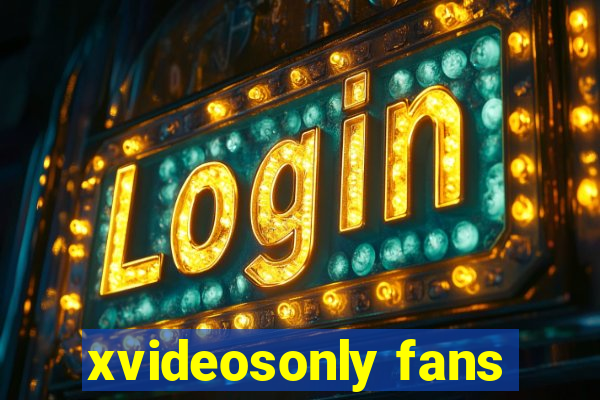 xvideosonly fans