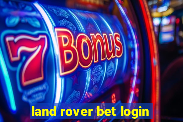 land rover bet login