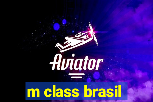 m class brasil