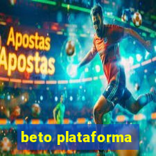 beto plataforma