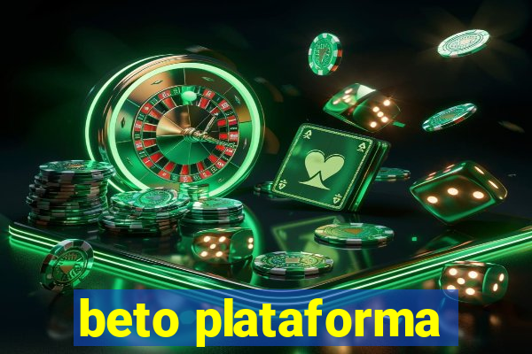 beto plataforma