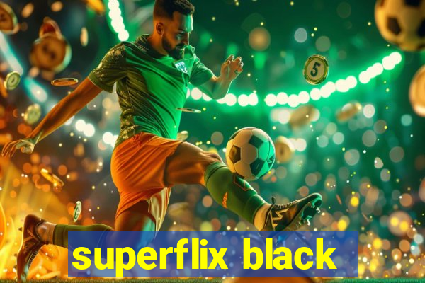 superflix black