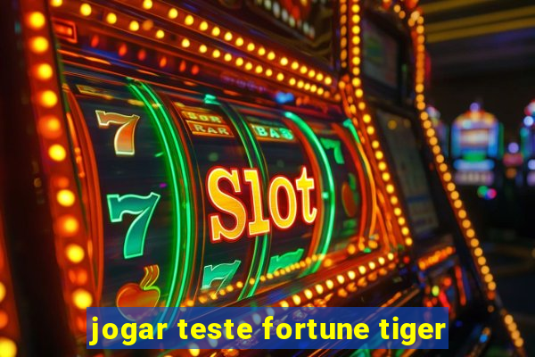 jogar teste fortune tiger