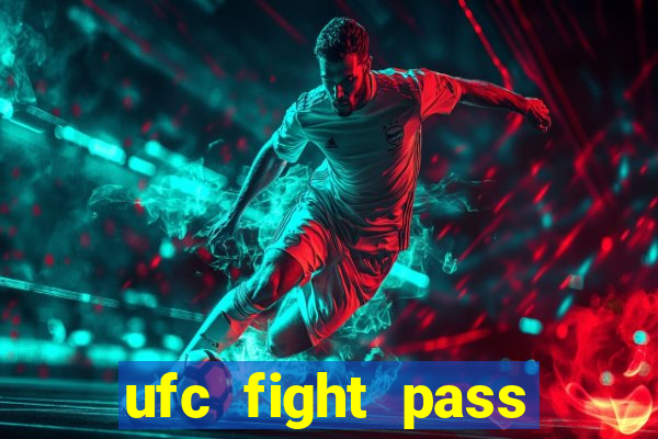 ufc fight pass assistir online