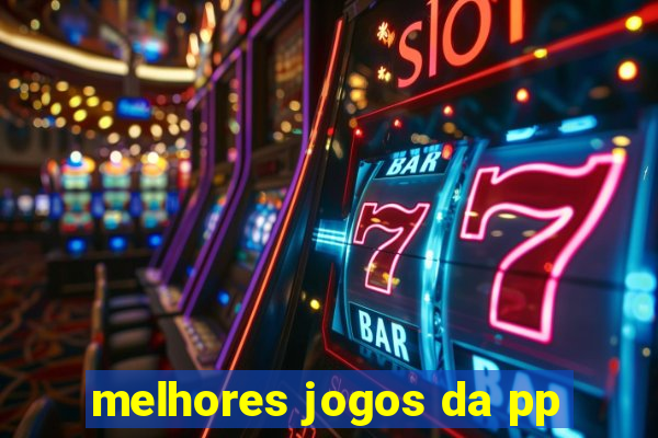 melhores jogos da pp