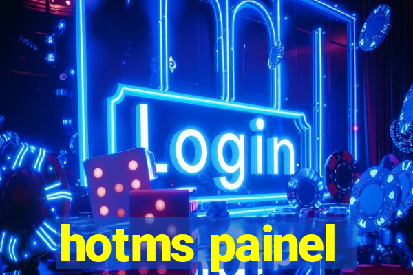 hotms painel