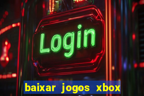 baixar jogos xbox 360 iso usando utorrent