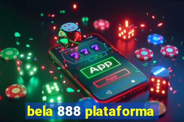 bela 888 plataforma