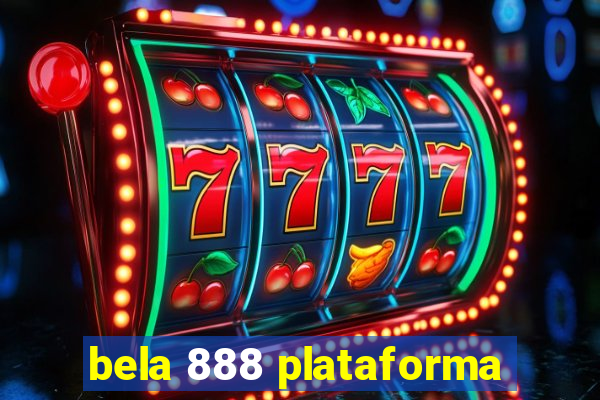 bela 888 plataforma