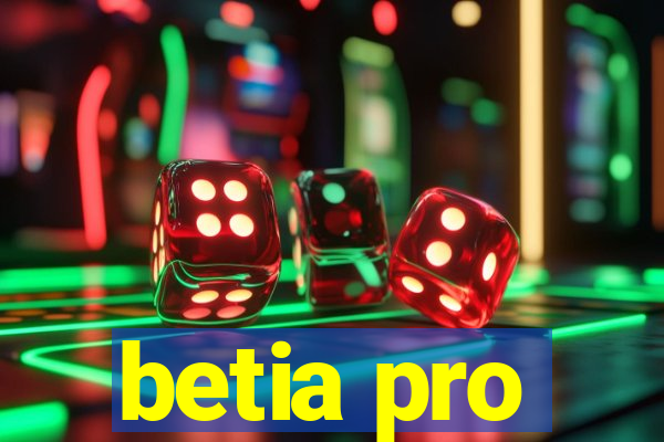 betia pro