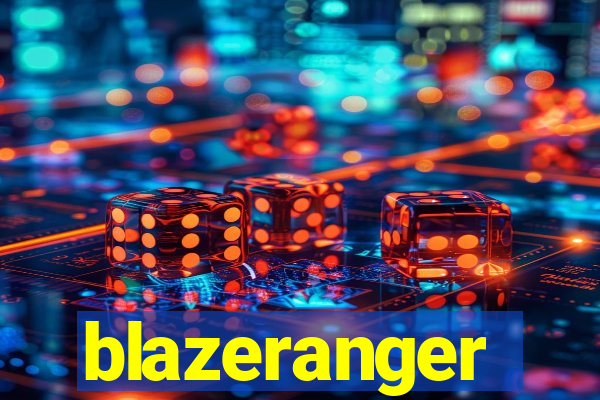 blazeranger