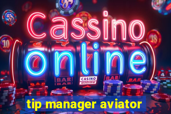 tip manager aviator