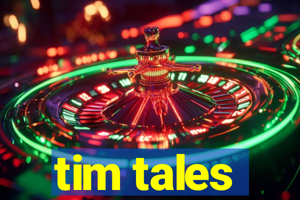 tim tales