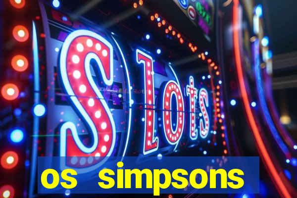 os simpsons completo dublado