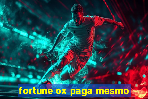 fortune ox paga mesmo