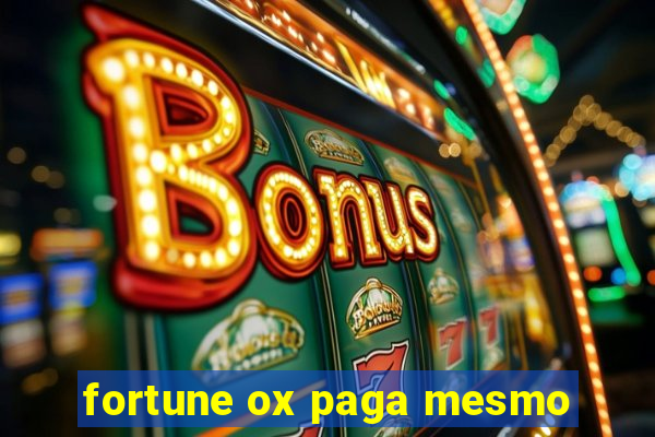 fortune ox paga mesmo